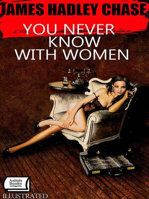 cover image of You Never Know with Women. Illustrated